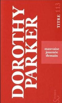 Couverture du livre Mauvaise journée demain - Dorothy Parker