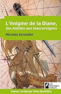 Nicolas Grondin - L'énigme de la diane des antilles aux Mascareignes