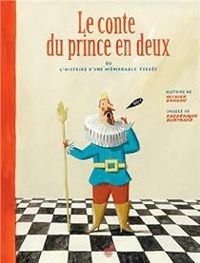 Couverture du livre Le conte du prince en deux - Olivier Douzou - Frederique Bertrand