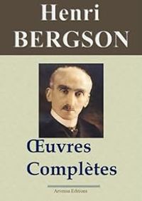 Henri Bergson - Oeuvres complètes