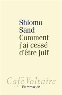 Couverture du livre Comment j'ai cessé d'être juif  - Shlomo Sand