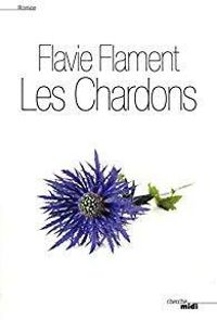 Couverture du livre Les Chardons - Flavie Flament