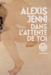 Alexis Jenni - Dans l'attente de toi