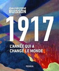 Couverture du livre 1917, l'année qui a changé le monde - Jean Christophe Buisson