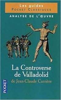 Catherine Bouttier Couqueberg - La Controverse de Valladolid de Jean