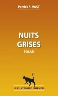 Couverture du livre Nuits grises - Patrick S Vast