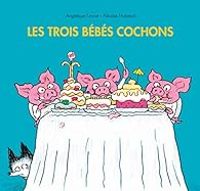 Couverture du livre Les trois bébés cochons - Nicolas Hubesch