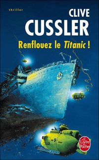 Clive Cussler - Renflouez le titanic