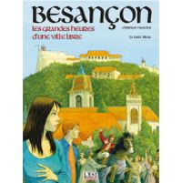 Christian Maucler - Besancon - les Grandes Heures d'une Ville Libre