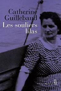 Catherine Guillebaud - Les souliers lilas