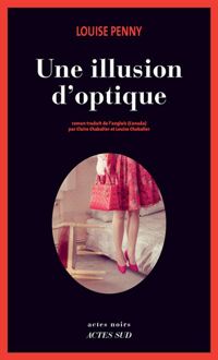 Couverture du livre Une illusion d'optique (Actes noirs) - Louise Penny