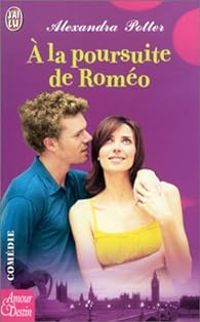 Alexandra Potter - A la poursuite de Roméo