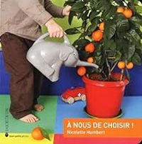 Couverture du livre A nous de choisir - Nicolette Humbert