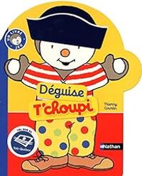 Thierry Courtin - Déguise T'choupi