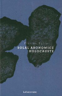 Florian Eglin - Solal Aronowicz : Holocauste