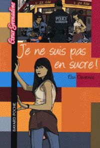 Couverture du livre Je ne suis pas en sucre - Elsa Devernois