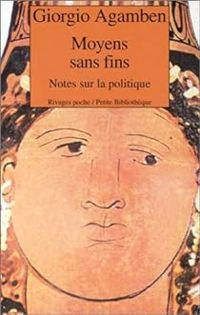 Giorgio Agamben - Moyens sans Fins