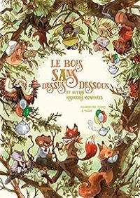 Couverture du livre Le bois sans dessus dessous et autres Histoires conthées - Clementine Ferry