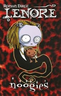 Roman Dirge - Lenore, Tome 1à 4 : Noogies