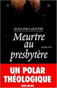 Jean Paul Guetny - Meurtre au presbytère