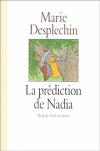 Couverture du livre La prédiction de Nadia - Marie Desplechin