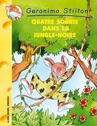 Geronimo Stilton - Quatre Souris dans la Jungle-Noire