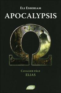 Couverture du livre APOCALYPSIS CAVALIER PALE : ELIAS - Emilie Chazerand