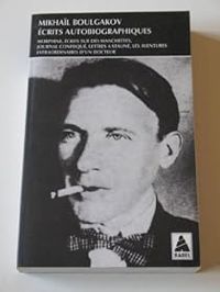 Couverture du livre Écrits autobiographiques - Mikhail Boulgakov