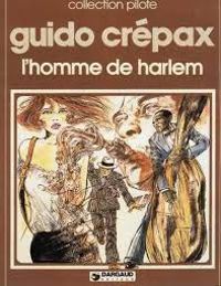 Guido Crepax - L'Homme de Harlem (Un Homme, une aventure)