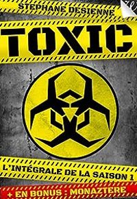 Couverture du livre Toxic - Intégrale - Stephane Desienne