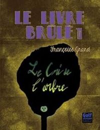 Couverture du livre Le cri de l'Arbre - Francoise Grard