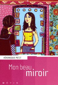 Couverture du livre Mon beau miroir - Veronique Petit