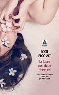 Jodi Picoult - Le livre des deux chemins