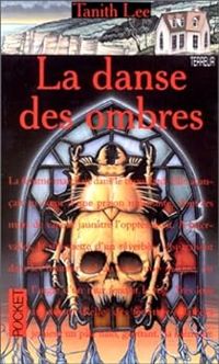 Couverture du livre La danse des ombres - Tanith Lee