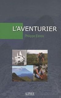 Couverture du livre L'Aventurier - Philippe Esnos