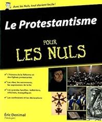 Eric Denimal - Le Protestantisme pour les Nuls