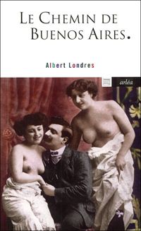 Couverture du livre Le Chemin de Buenos Aires - Albert Londres