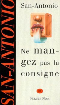 Couverture du livre Ne mangez pas la consigne - Frederic Dard