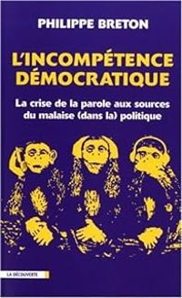 Couverture du livre L'incompétence démocratique - Philippe Breton