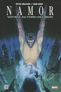 Couverture du livre Namor : Voyage au fond des mers - Esad Ribic - Peter Milligan