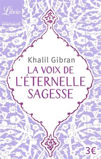 Couverture du livre La voix de l'éternelle sagesse - Khalil Gibran