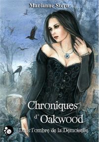 Couverture du livre Les chroniques d'Oakwood - Marianne Stern