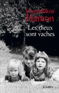 Couverture du livre Les dieux sont vaches - Gwendoline Hamon