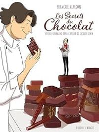 Couverture du livre Les Secrets du chocolat  - Franckie Alarcon