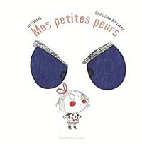 Jo Witek - Christine Roussey - Mes petites peurs