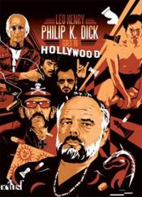 Leo Henry - Philip K. Dick goes to Hollywood