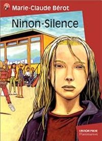 Couverture du livre Ninon-Silence - Marie Claude Berot