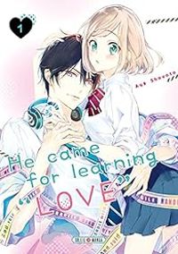 Couverture du livre He came for learning love - Aya Shouoto