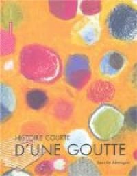 Beatrice Alemagna - Histoire courte d'une goutte