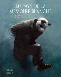 Carl Norac - Stéphane Poulin - Au pays de la mémoire blanche